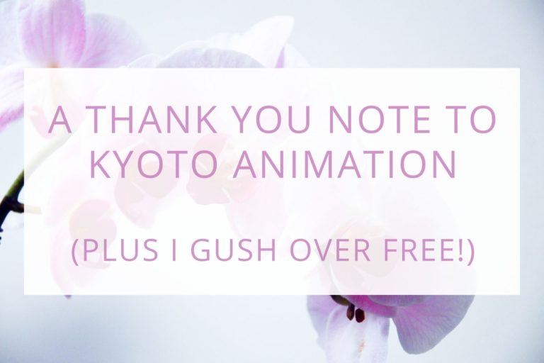 Read more about the article A Thank You Note to Kyoto Animation (Plus I Gush over Free!)